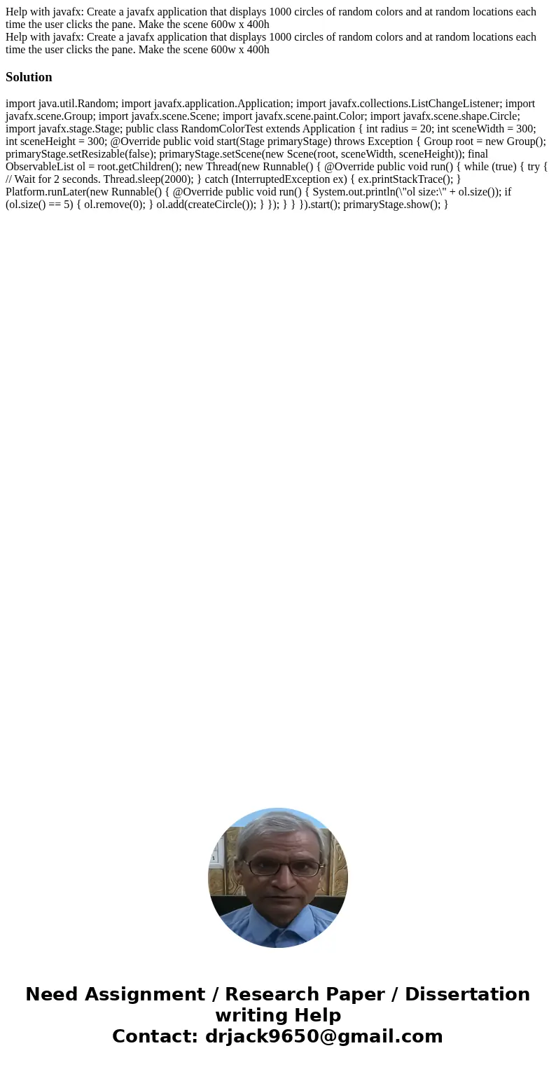  Help with javafx: Create a javafx application that displays 1000 circles of random colors and at random locations each time the user clicks the pane. Make the 