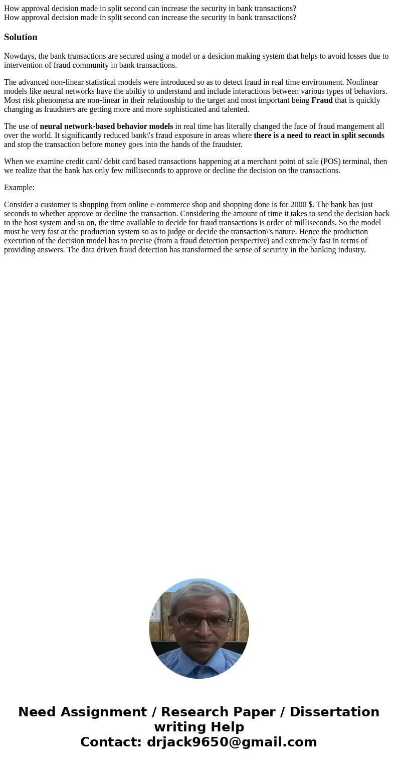 How approval decision made in split second can increase the security in bank transactions? How approval decision made in split second can increase the security  How approval decision made in split second can increase the security in bank transactions? How approval decision made in split second can increase the security