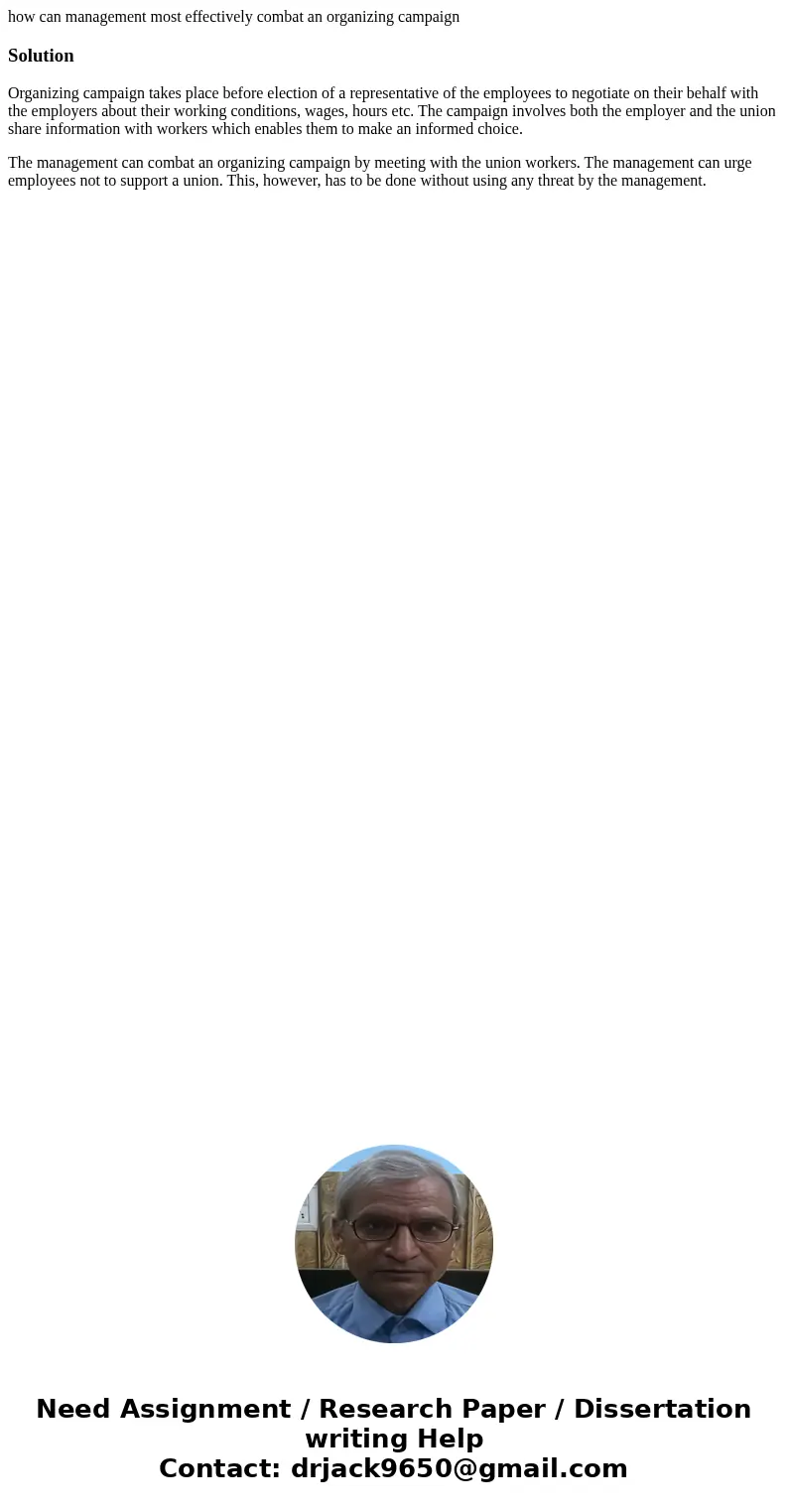 how can management most effectively combat an organizing campaignSolutionOrganizing campaign takes place before election of a representative of the employees to how can management most effectively combat an organizing campaignSolutionOrganizing campaign takes place before election of a representative of the employees to