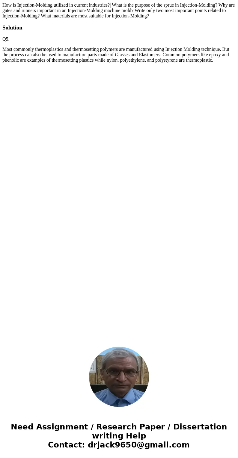 How is Injection-Molding utilized in current industries?| What is the purpose of the sprue in Injection-Molding? Why are gates and runners important in an Inje  How is Injection-Molding utilized in current industries?| What is the purpose of the sprue in Injection-Molding? Why are gates and runners important in an Inje