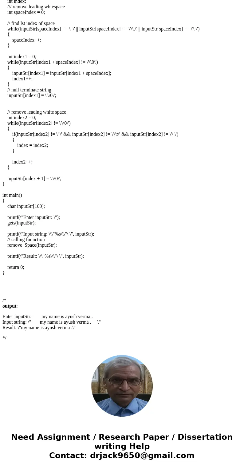 How to use C program to write the following code Write a function whose sole argument is a C string. The function removes all leading and trailing whitespace fr How to use C program to write the following code Write a function whose sole argument is a C string. The function removes all leading and trailing whitespace fr