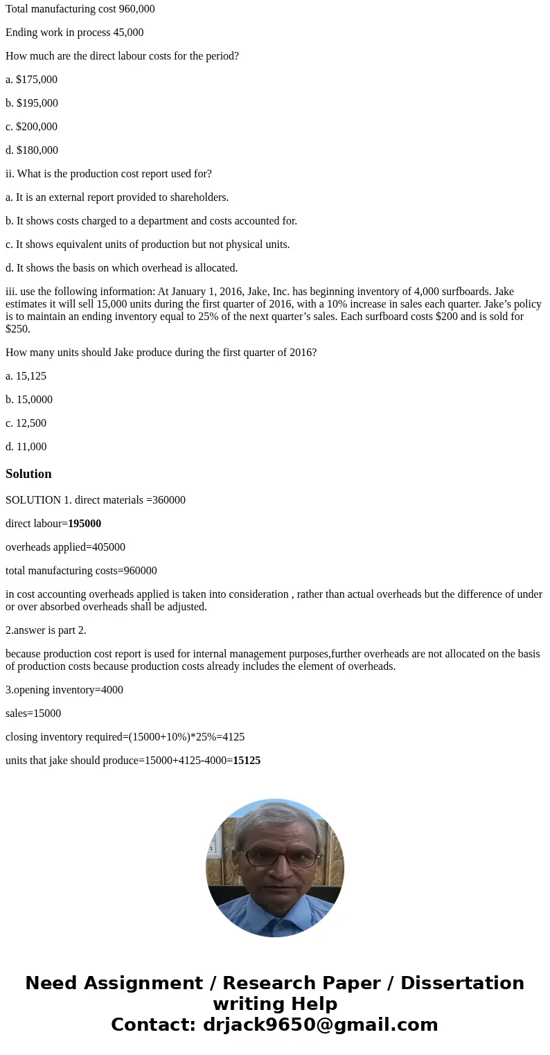 i. Cheaper manufacturing company developed the following data: Beginning work in process inventory $6000 Direct material used 360,000 Actual overhead 420,000 Ov
