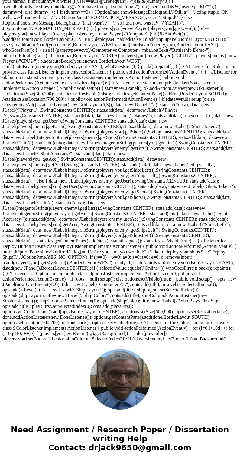 i have a code that runs, but it only lets the player to guess where the ships are(which is a one player game with one board). is there a way some one can help t i have a code that runs, but it only lets the player to guess where the ships are(which is a one player game with one board). is there a way some one can help t