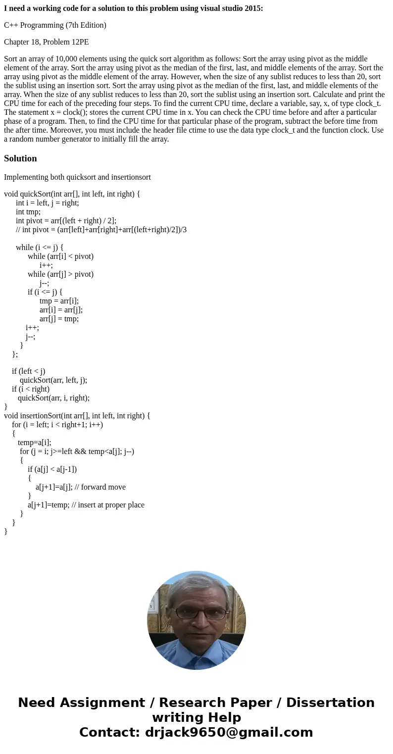 I need a working code for a solution to this problem using visual studio 2015: C++ Programming (7th Edition) Chapter 18, Problem 12PE Sort an array of 10,000 el I need a working code for a solution to this problem using visual studio 2015: C++ Programming (7th Edition) Chapter 18, Problem 12PE Sort an array of 10,000 el