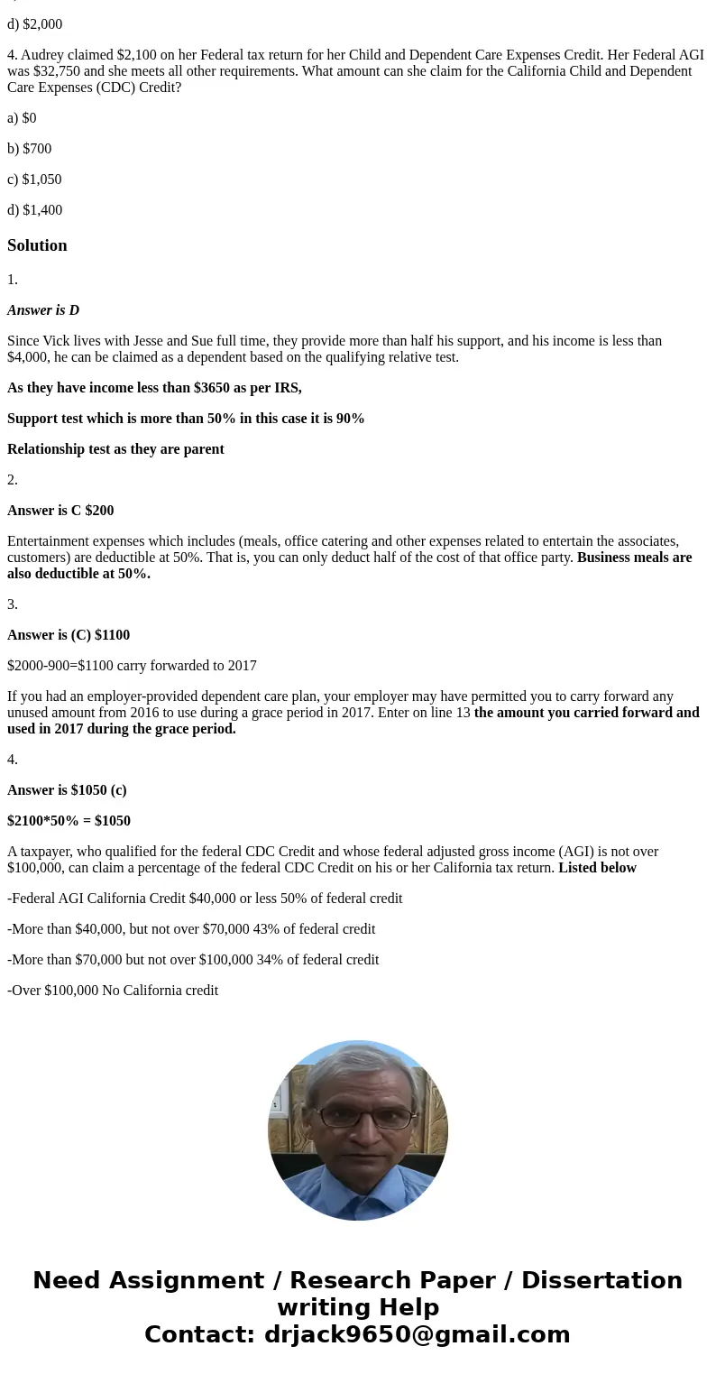 I need help with the questions below, please 1. Jesse has his retired father-in-law, Vick, living with him and his wife Sue for the past three years and they pr I need help with the questions below, please 1. Jesse has his retired father-in-law, Vick, living with him and his wife Sue for the past three years and they pr