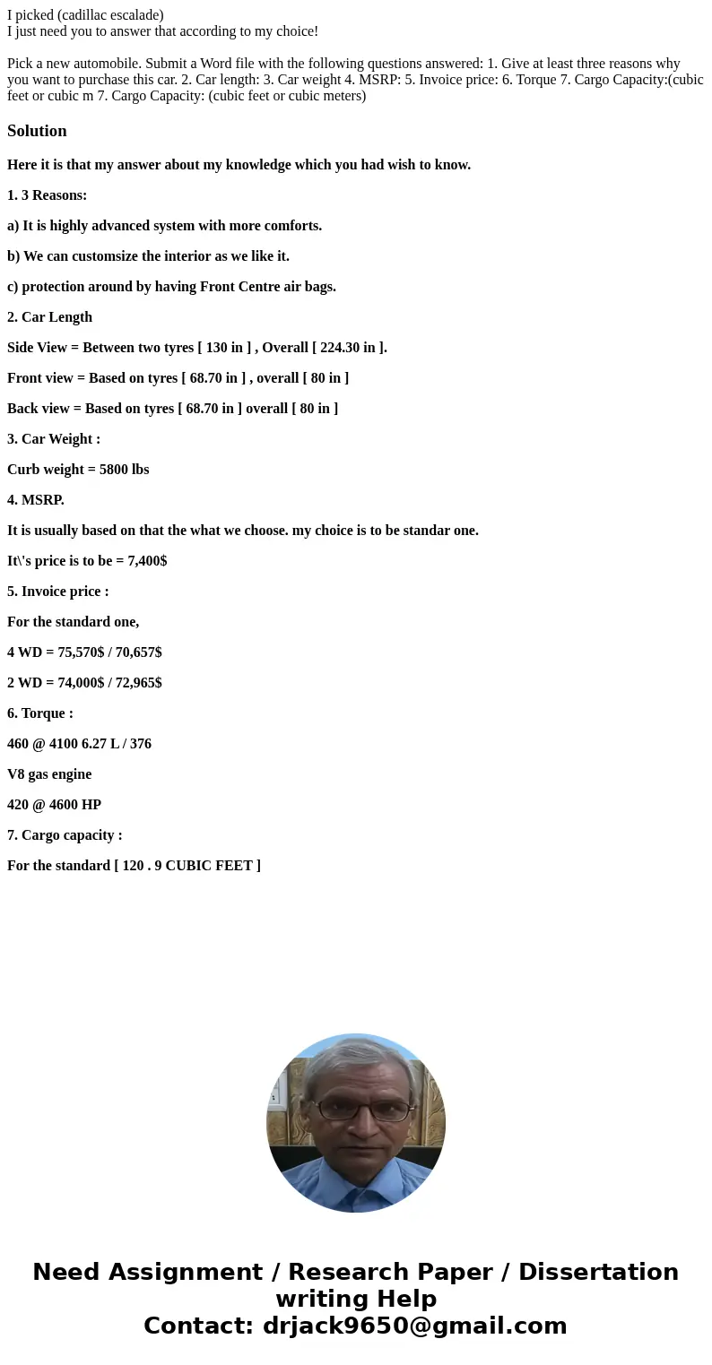 I picked (cadillac escalade) I just need you to answer that according to my choice! Pick a new automobile. Submit a Word file with the following questions answe