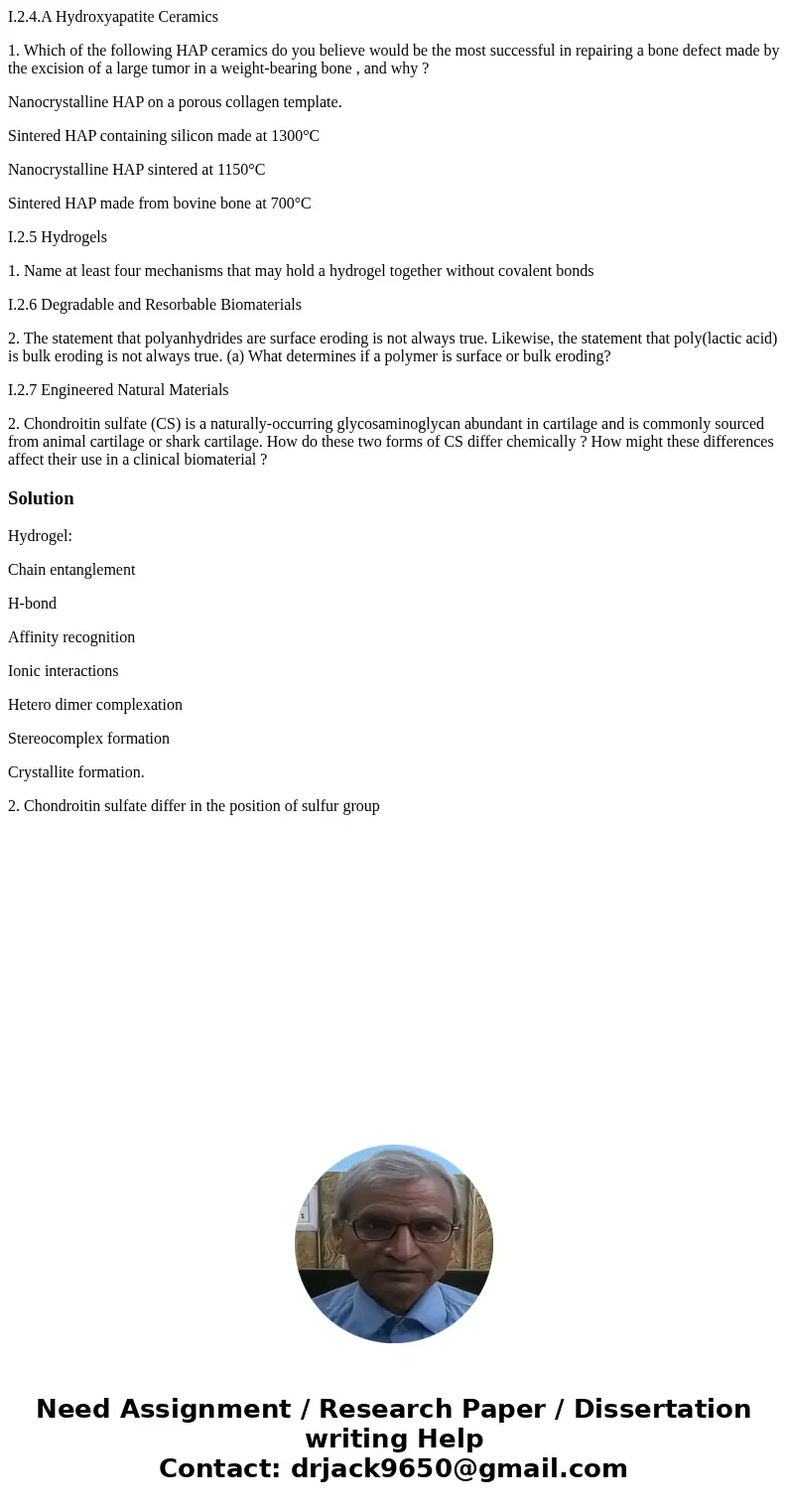 I.2.4.A Hydroxyapatite Ceramics 1. Which of the following HAP ceramics do you believe would be the most successful in repairing a bone defect made by the excisi I.2.4.A Hydroxyapatite Ceramics 1. Which of the following HAP ceramics do you believe would be the most successful in repairing a bone defect made by the excisi