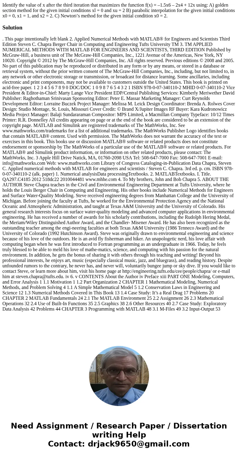 Identify the value of x after the third iteration that maximizes the function f(x) = –1.5x6 – 2x4 + 12x using: A) golden section method for the given initial co