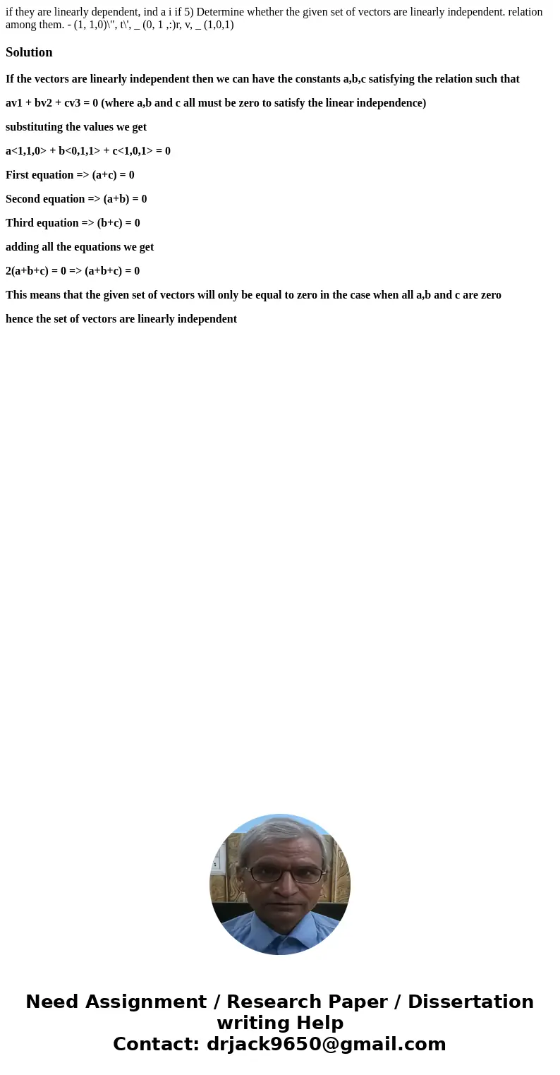 if they are linearly dependent, ind a i if 5) Determine whether the given set of vectors are linearly independent. relation among them. - (1, 1,0)\ if they are linearly dependent, ind a i if 5) Determine whether the given set of vectors are linearly independent. relation among them. - (1, 1,0)\