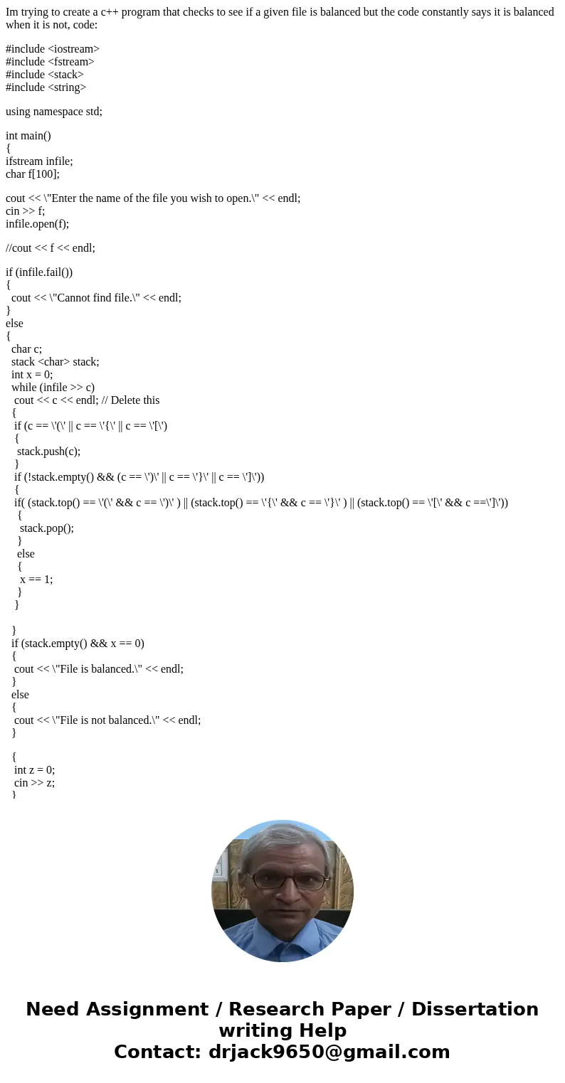 Im trying to create a c++ program that checks to see if a given file is balanced but the code constantly says it is balanced when it is not, code: #include < Im trying to create a c++ program that checks to see if a given file is balanced but the code constantly says it is balanced when it is not, code: #include <