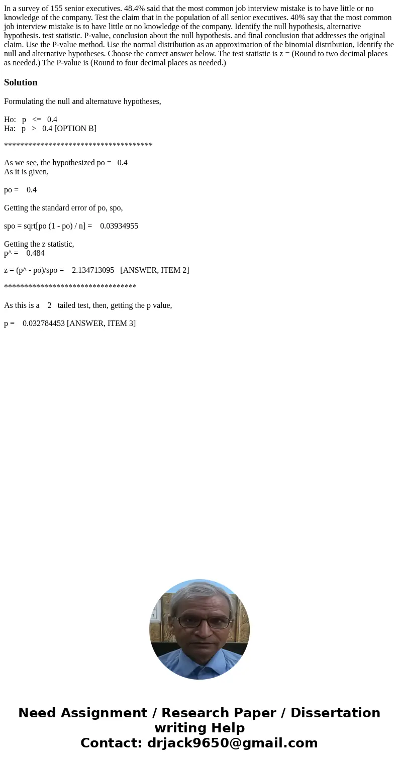  In a survey of 155 senior executives. 48.4% said that the most common job interview mistake is to have little or no knowledge of the company. Test the claim th