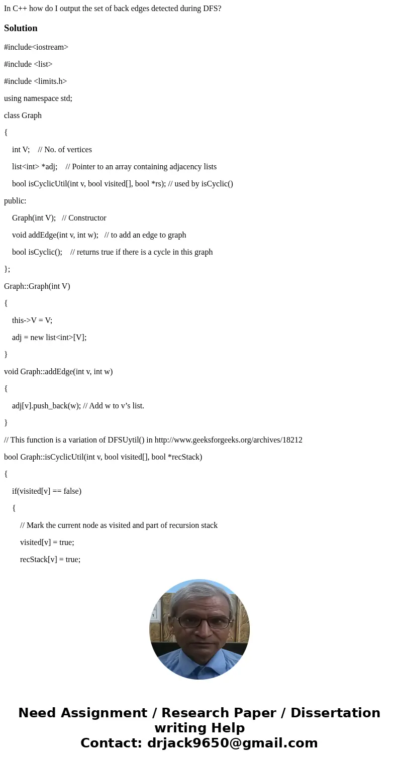 In C++ how do I output the set of back edges detected during DFS?Solution#include<iostream> #include <list> #include <limits.h> using namespac In C++ how do I output the set of back edges detected during DFS?Solution#include<iostream> #include <list> #include <limits.h> using namespac