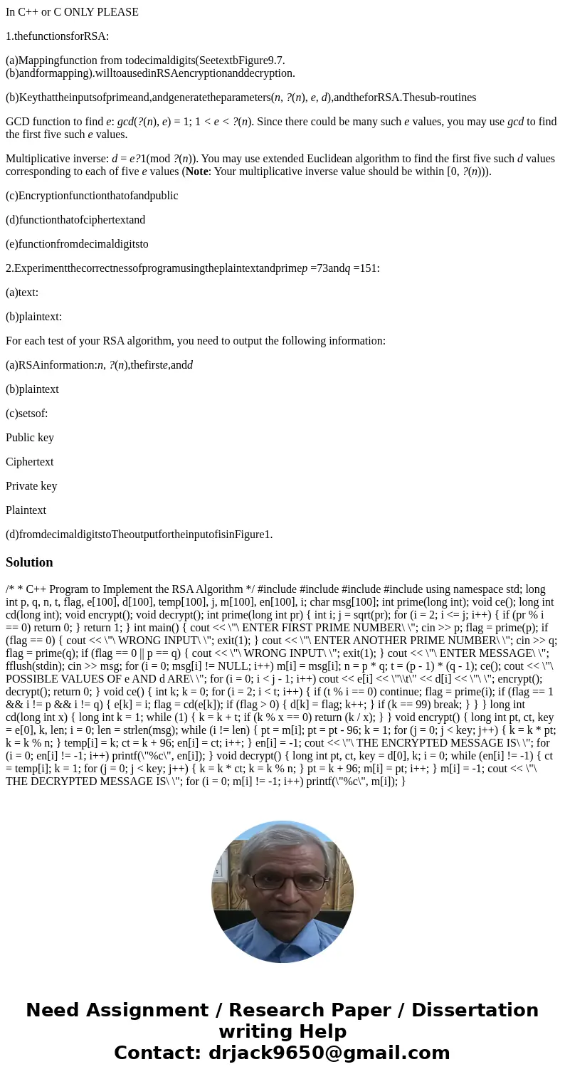 In C++ or C ONLY PLEASE 1.thefunctionsforRSA: (a)Mappingfunction from todecimaldigits(SeetextbFigure9.7.(b)andformapping).willtoausedinRSAencryptionanddecryptio