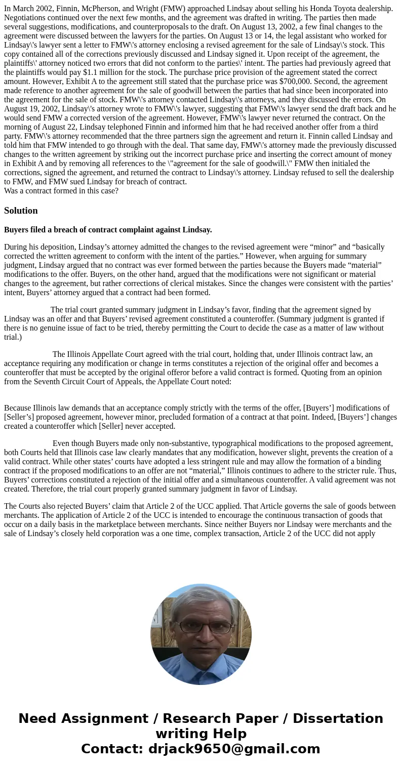 In March 2002, Finnin, McPherson, and Wright (FMW) approached Lindsay about selling his Honda Toyota dealership. Negotiations continued over the next few months In March 2002, Finnin, McPherson, and Wright (FMW) approached Lindsay about selling his Honda Toyota dealership. Negotiations continued over the next few months
