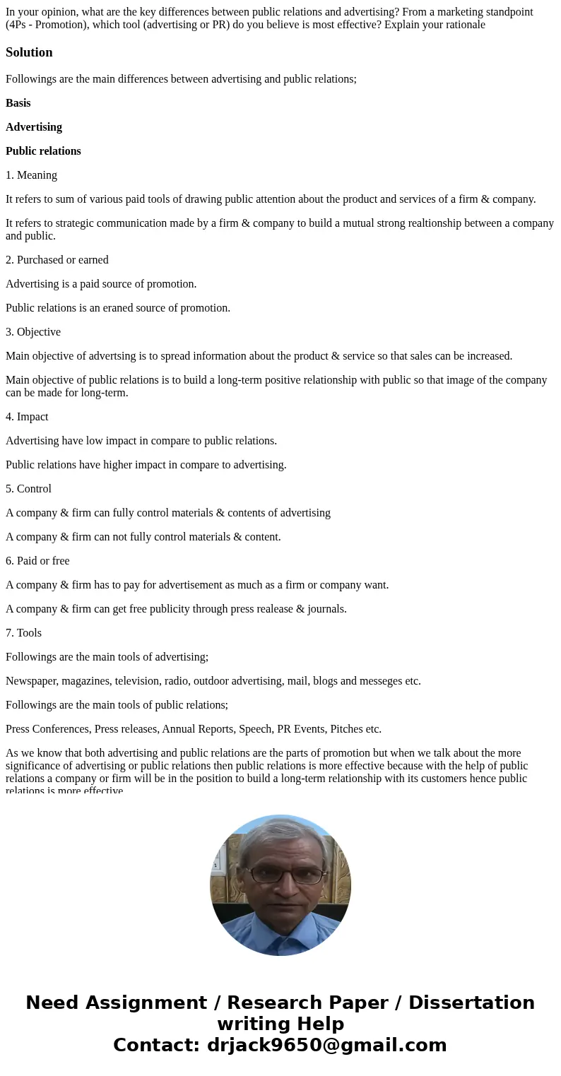 In your opinion, what are the key differences between public relations and advertising? From a marketing standpoint (4Ps - Promotion), which tool (advertising o In your opinion, what are the key differences between public relations and advertising? From a marketing standpoint (4Ps - Promotion), which tool (advertising o