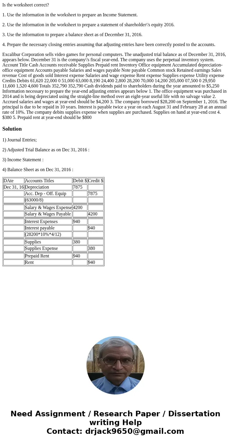 Is the worksheet correct? 1. Use the information in the worksheet to prepare an Income Statement. 2. Use the information in the worksheet to prepare a statement Is the worksheet correct? 1. Use the information in the worksheet to prepare an Income Statement. 2. Use the information in the worksheet to prepare a statement