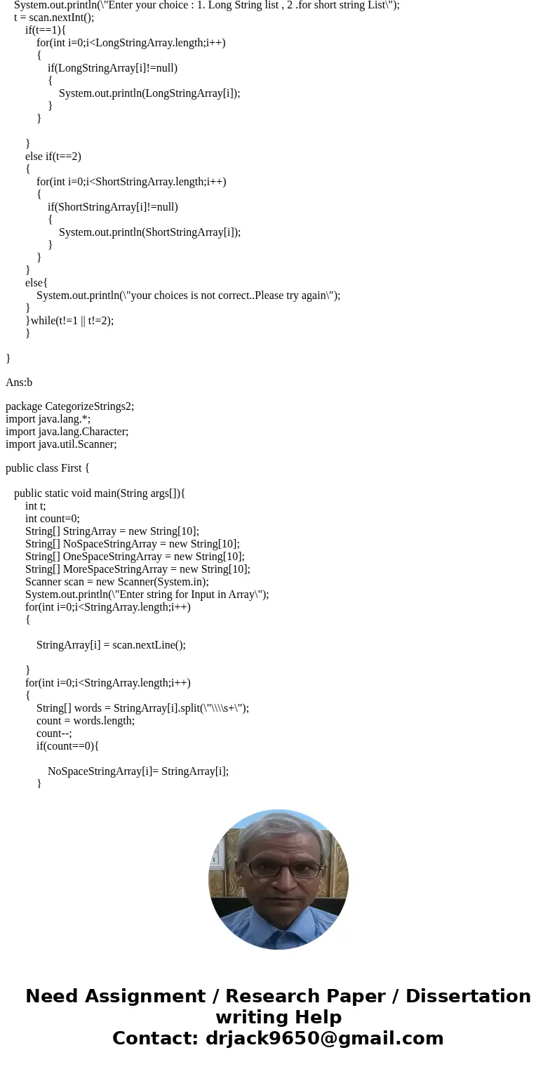 Java Programming: Ch 8 ex 5 a. Write an application that accepts up to 10 Strings, or fewer if the user enters a terminating value. Divide the entered Strings i Java Programming: Ch 8 ex 5 a. Write an application that accepts up to 10 Strings, or fewer if the user enters a terminating value. Divide the entered Strings i
