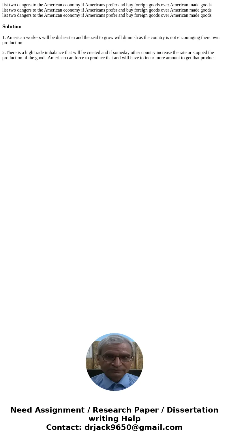 list two dangers to the American economy if Americans prefer and buy foreign goods over American made goods list two dangers to the American economy if America  list two dangers to the American economy if Americans prefer and buy foreign goods over American made goods list two dangers to the American economy if America