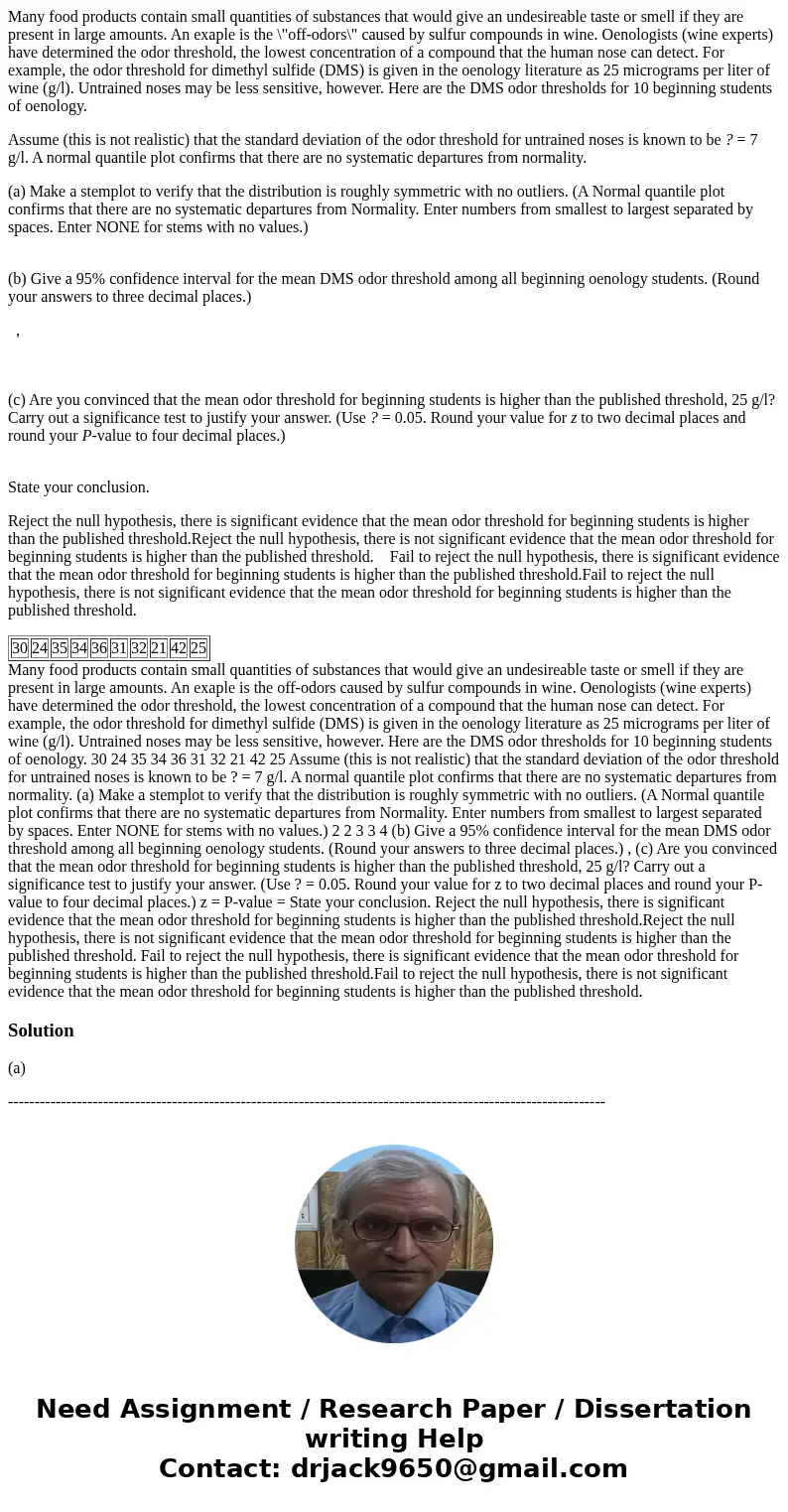Many food products contain small quantities of substances that would give an undesireable taste or smell if they are present in large amounts. An exaple is the  Many food products contain small quantities of substances that would give an undesireable taste or smell if they are present in large amounts. An exaple is the
