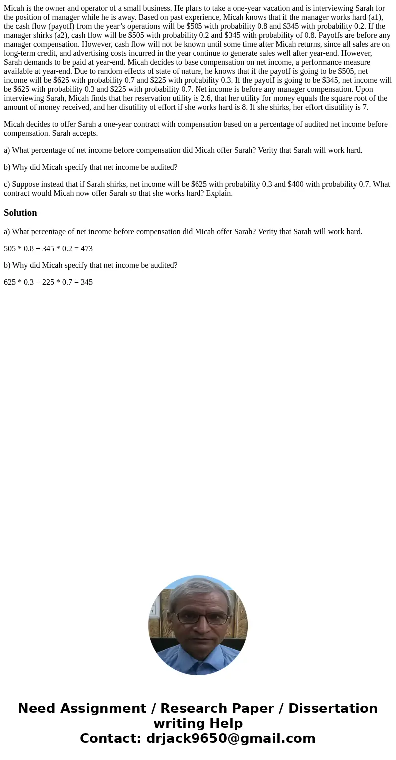 Micah is the owner and operator of a small business. He plans to take a one-year vacation and is interviewing Sarah for the position of manager while he is away Micah is the owner and operator of a small business. He plans to take a one-year vacation and is interviewing Sarah for the position of manager while he is away