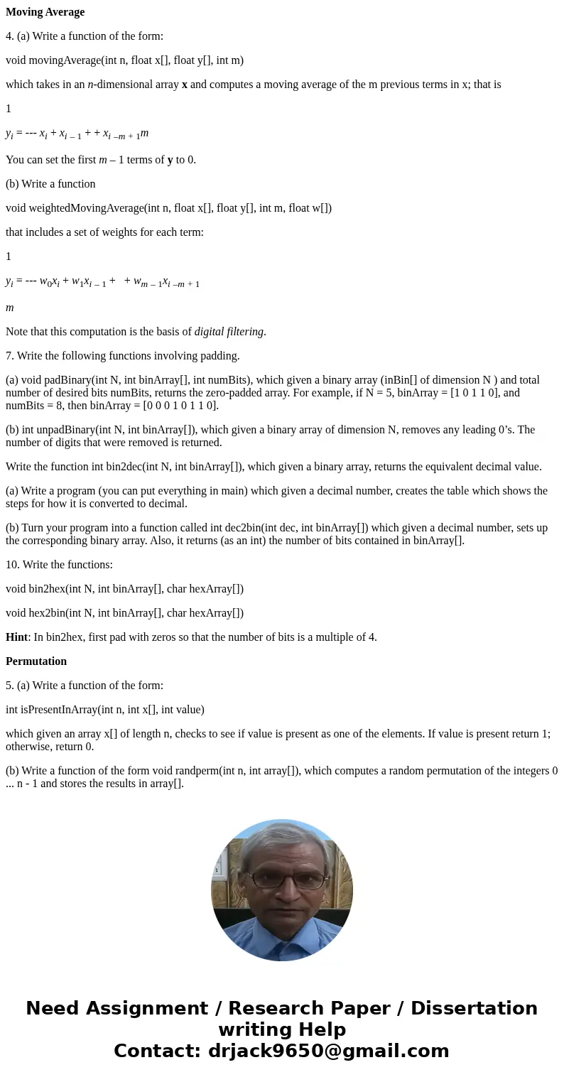 Moving Average 4. (a) Write a function of the form: void movingAverage(int n, float x[], float y[], int m) which takes in an n-dimensional array x and computes 
