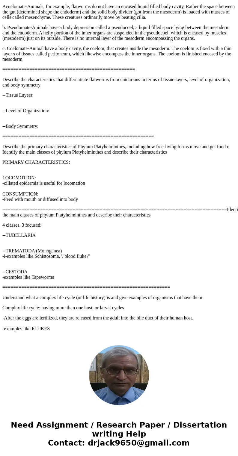 o Compare and contrast acoelomate, pseudocoelomate and coelomate body cavities o Describe the characteristics that differentiate flatworms from cnidarians in te o Compare and contrast acoelomate, pseudocoelomate and coelomate body cavities o Describe the characteristics that differentiate flatworms from cnidarians in te