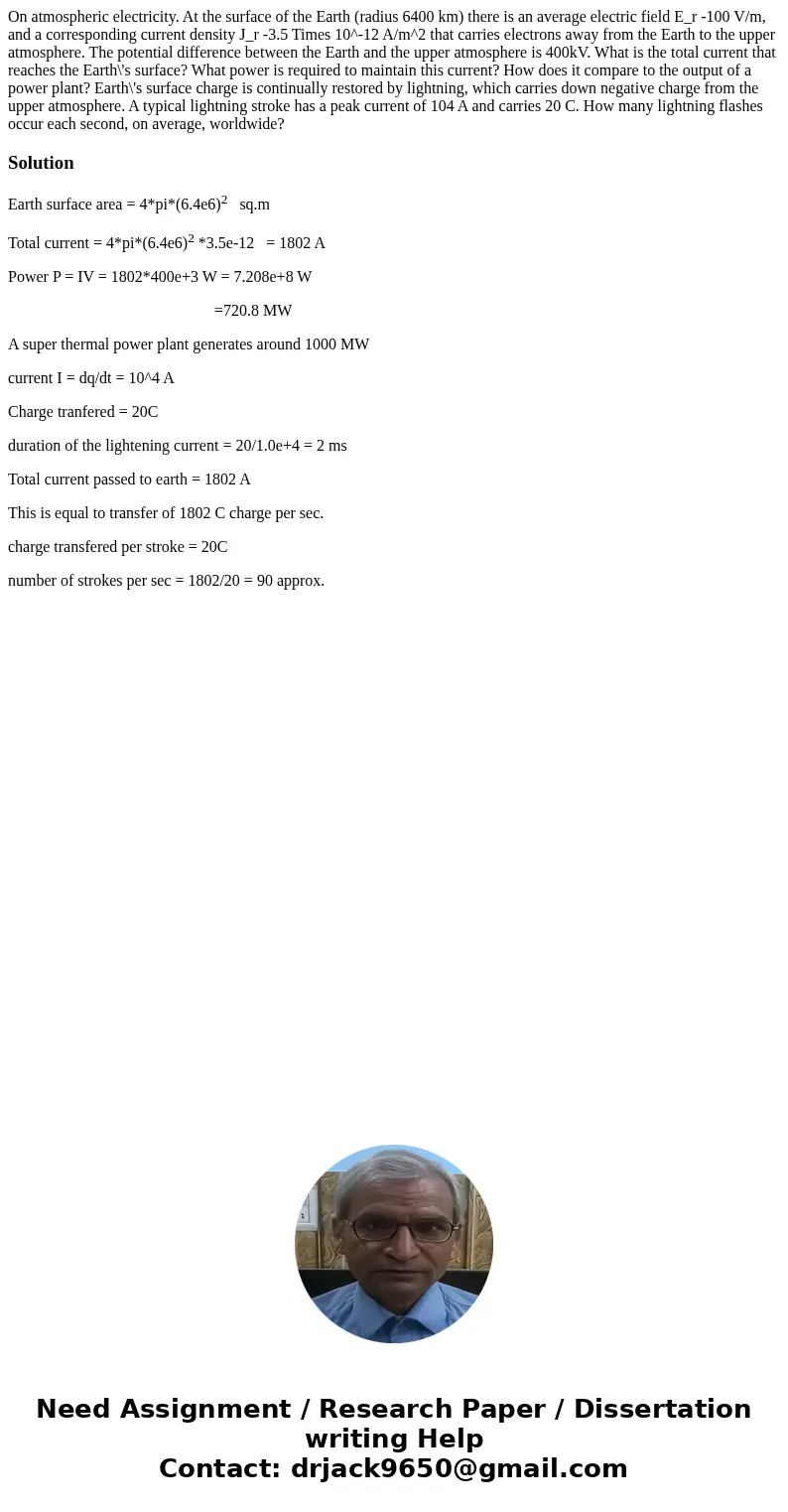 On atmospheric electricity. At the surface of the Earth (radius 6400 km) there is an average electric field E_r -100 V/m, and a corresponding current density J  On atmospheric electricity. At the surface of the Earth (radius 6400 km) there is an average electric field E_r -100 V/m, and a corresponding current density J