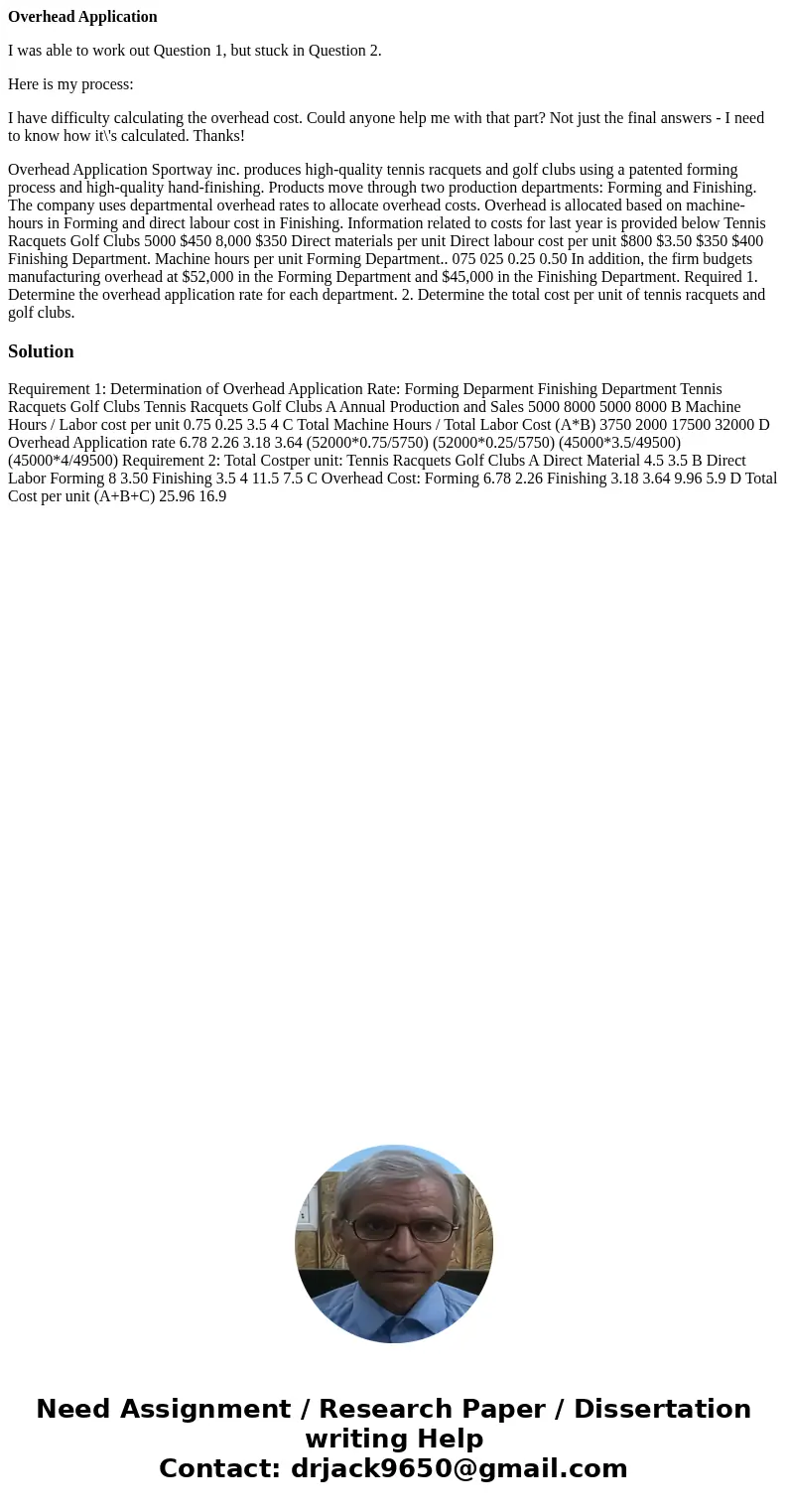 Overhead Application I was able to work out Question 1, but stuck in Question 2. Here is my process: I have difficulty calculating the overhead cost. Could anyo Overhead Application I was able to work out Question 1, but stuck in Question 2. Here is my process: I have difficulty calculating the overhead cost. Could anyo