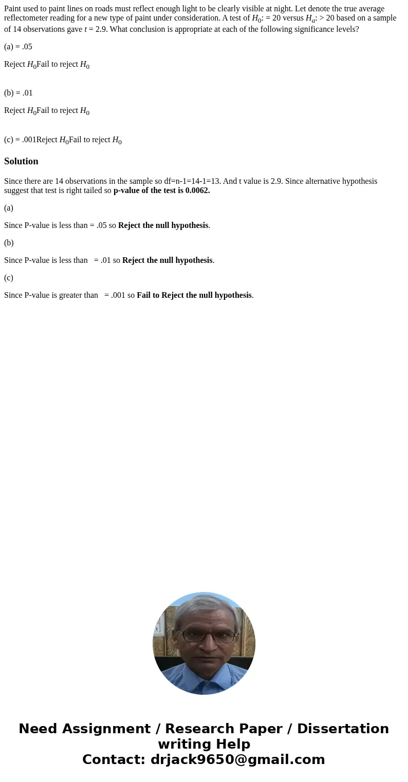 Paint used to paint lines on roads must reflect enough light to be clearly visible at night. Let denote the true average reflectometer reading for a new type of