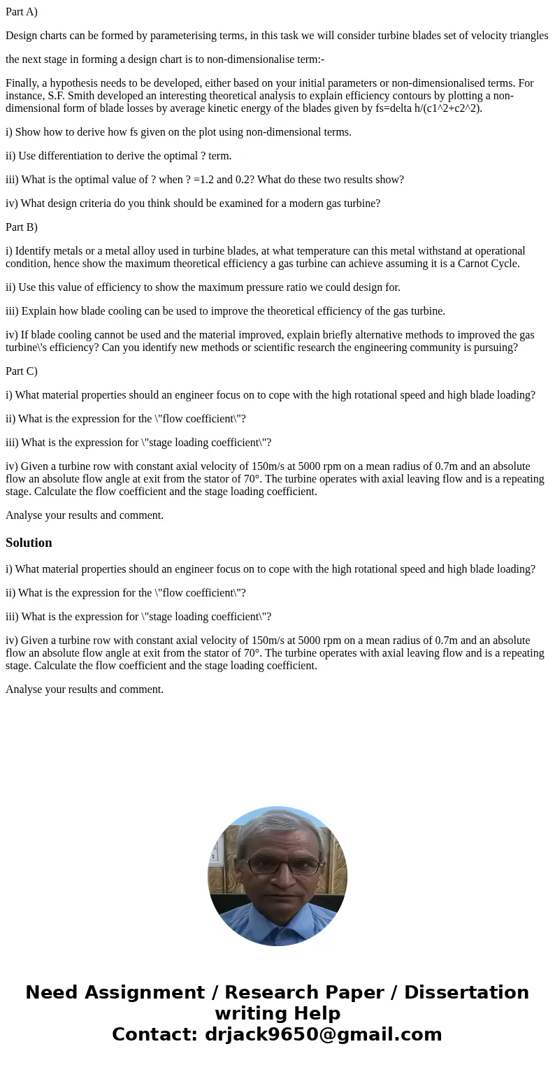 Part A) Design charts can be formed by parameterising terms, in this task we will consider turbine blades set of velocity triangles the next stage in forming a  Part A) Design charts can be formed by parameterising terms, in this task we will consider turbine blades set of velocity triangles the next stage in forming a