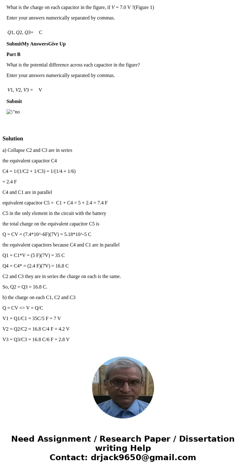 Part A What is the charge on each capacitor in the figure, if V = 7.0 V ?(Figure 1) Enter your answers numerically separated by commas. SubmitMy AnswersGive Up 