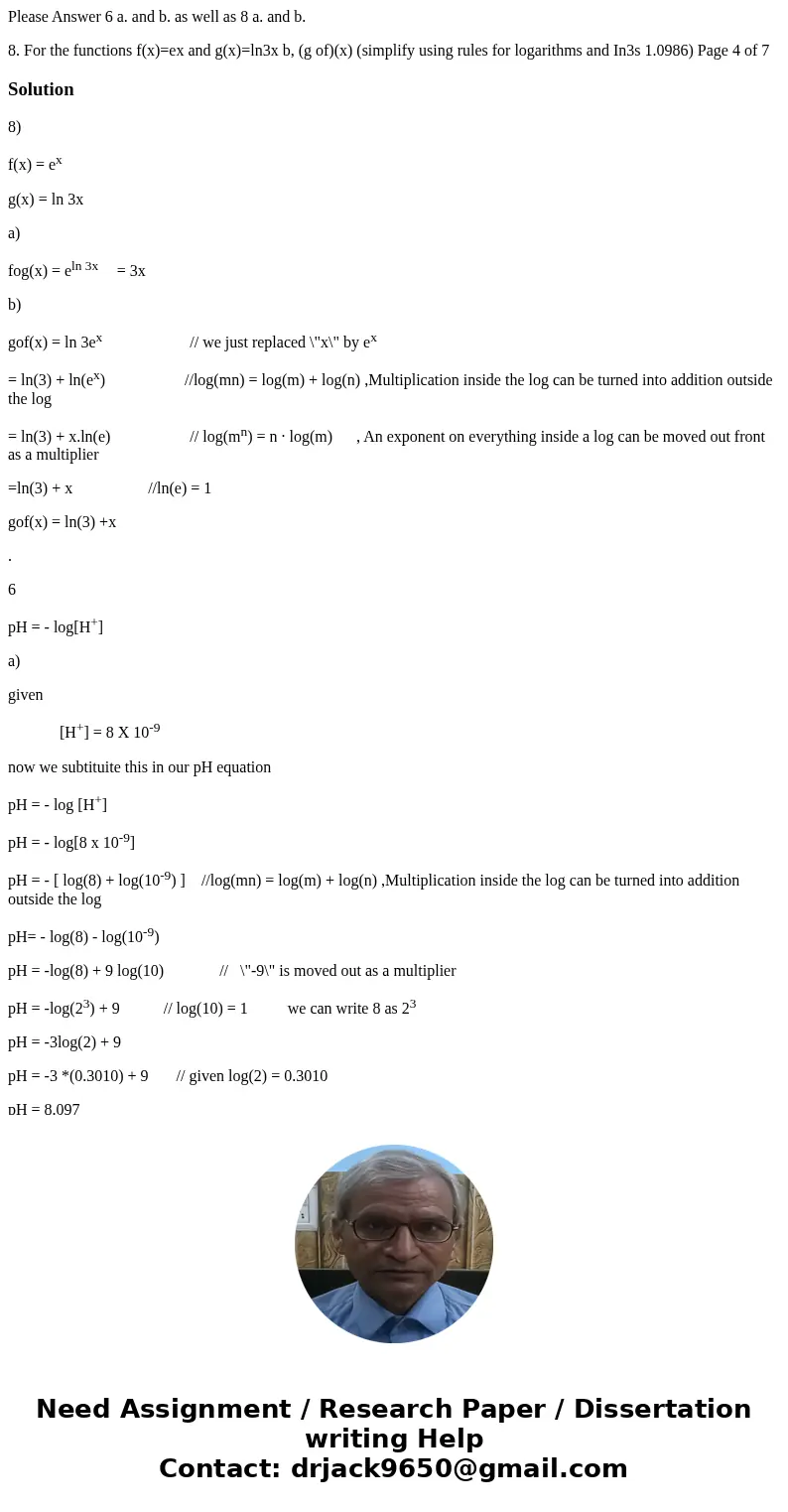Please Answer 6 a. and b. as well as 8 a. and b. 8. For the functions f(x)=ex and g(x)=ln3x b, (g of)(x) (simplify using rules for logarithms and In3s 1.0986) P Please Answer 6 a. and b. as well as 8 a. and b. 8. For the functions f(x)=ex and g(x)=ln3x b, (g of)(x) (simplify using rules for logarithms and In3s 1.0986) P
