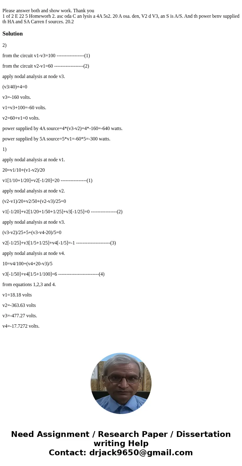 Please answer both and show work. Thank you 1 of 2 E 22 5 Homeworh 2. asc oda C an lysis a 4A 5s2. 20 A osa. den, V2 d V3, an S is A/S. And th power benv suppl  Please answer both and show work. Thank you 1 of 2 E 22 5 Homeworh 2. asc oda C an lysis a 4A 5s2. 20 A osa. den, V2 d V3, an S is A/S. And th power benv suppl