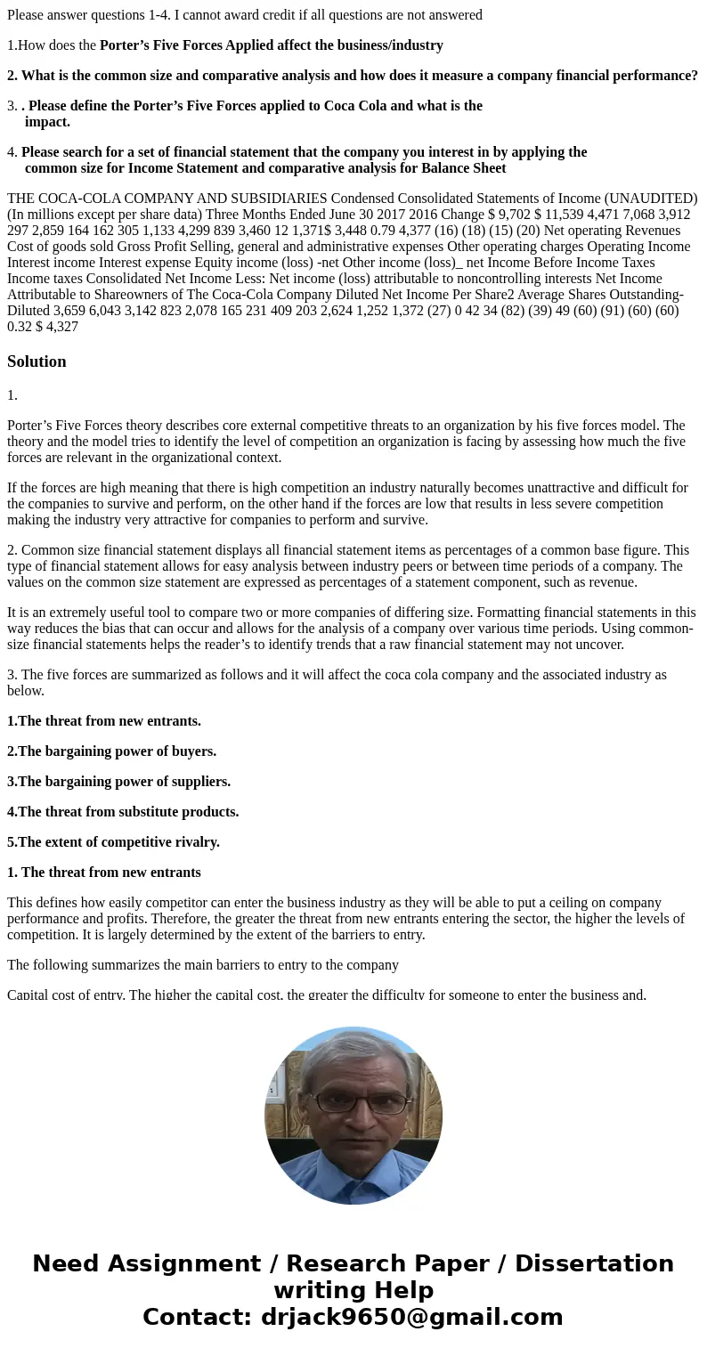 Please answer questions 1-4. I cannot award credit if all questions are not answered 1.How does the Porter’s Five Forces Applied affect the business/industry 2.