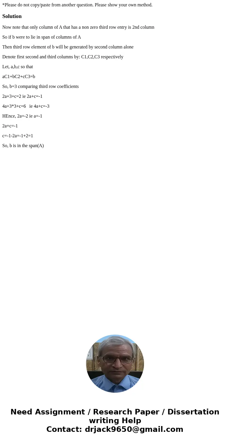 *Please do not copy/paste from another question. Please show your own method.SolutionNow note that only column of A that has a non zero third row entry is 2nd c *Please do not copy/paste from another question. Please show your own method.SolutionNow note that only column of A that has a non zero third row entry is 2nd c