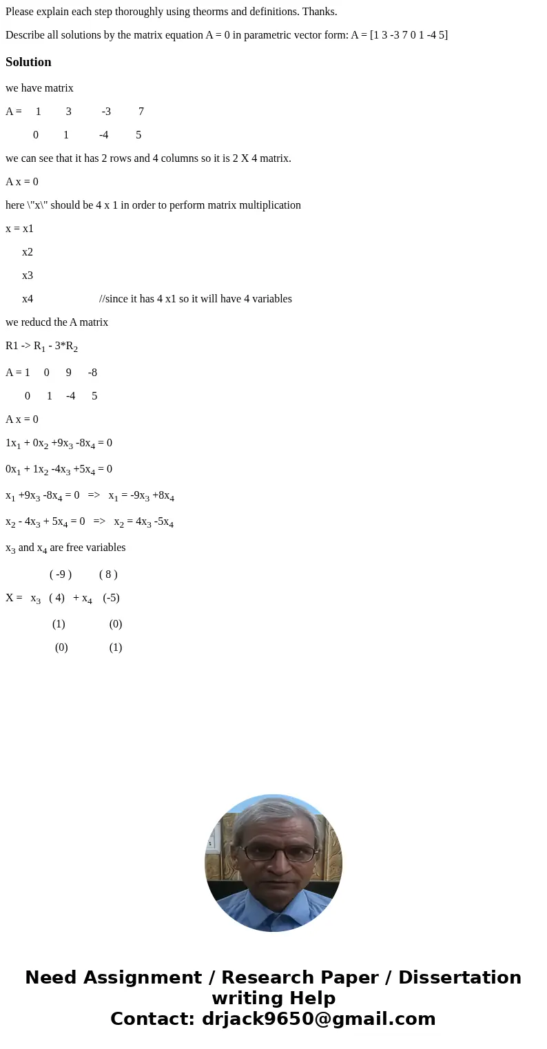 Please explain each step thoroughly using theorms and definitions. Thanks. Describe all solutions by the matrix equation A = 0 in parametric vector form: A = [1 Please explain each step thoroughly using theorms and definitions. Thanks. Describe all solutions by the matrix equation A = 0 in parametric vector form: A = [1