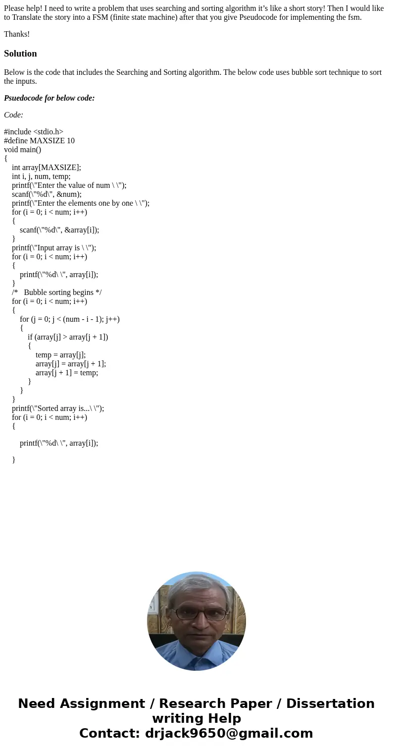 Please help! I need to write a problem that uses searching and sorting algorithm it’s like a short story! Then I would like to Translate the story into a FSM (f Please help! I need to write a problem that uses searching and sorting algorithm it’s like a short story! Then I would like to Translate the story into a FSM (f