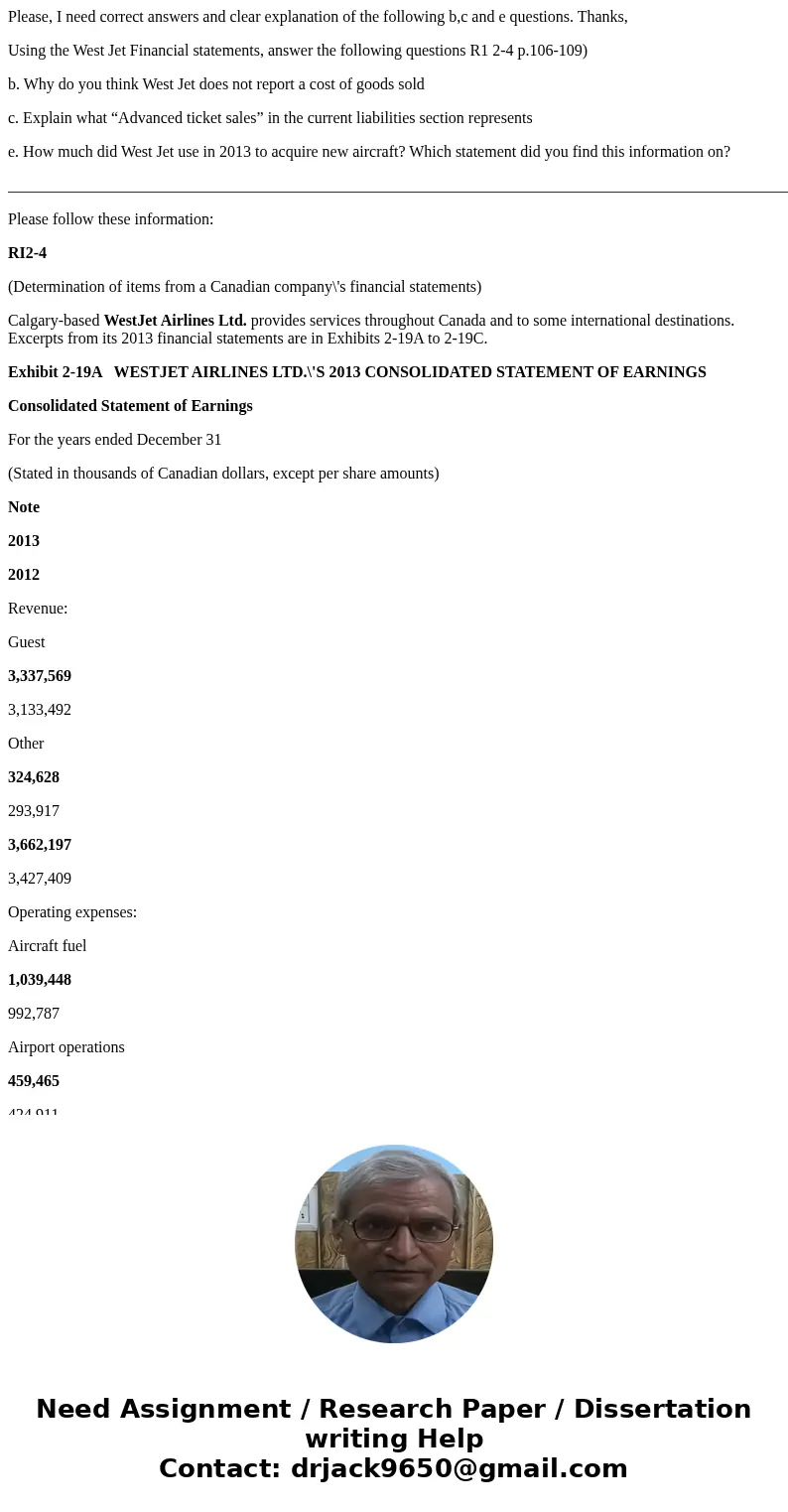 Please, I need correct answers and clear explanation of the following b,c and e questions. Thanks, Using the West Jet Financial statements, answer the following