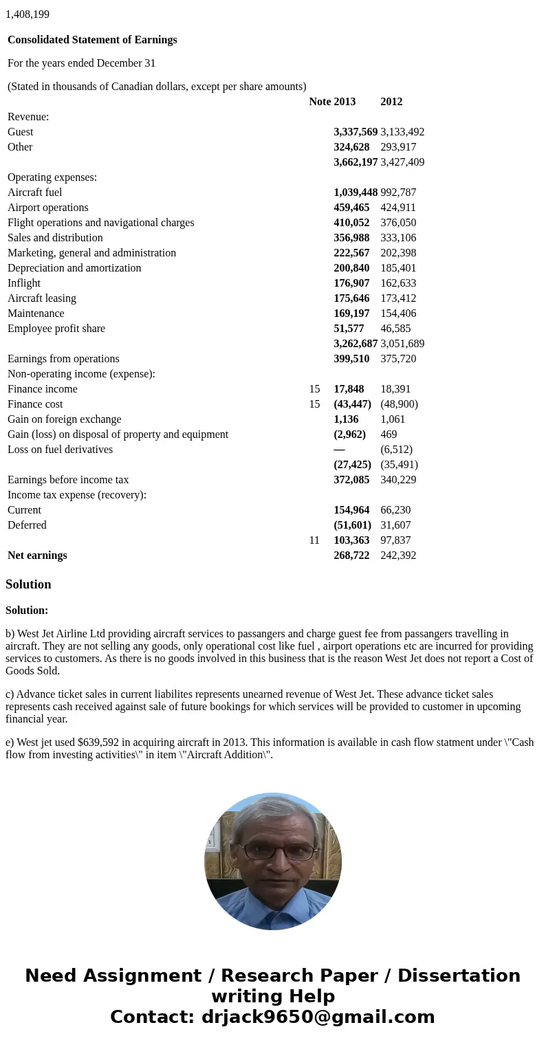 Please, I need correct answers and clear explanation of the following b,c and e questions. Thanks, Using the West Jet Financial statements, answer the following