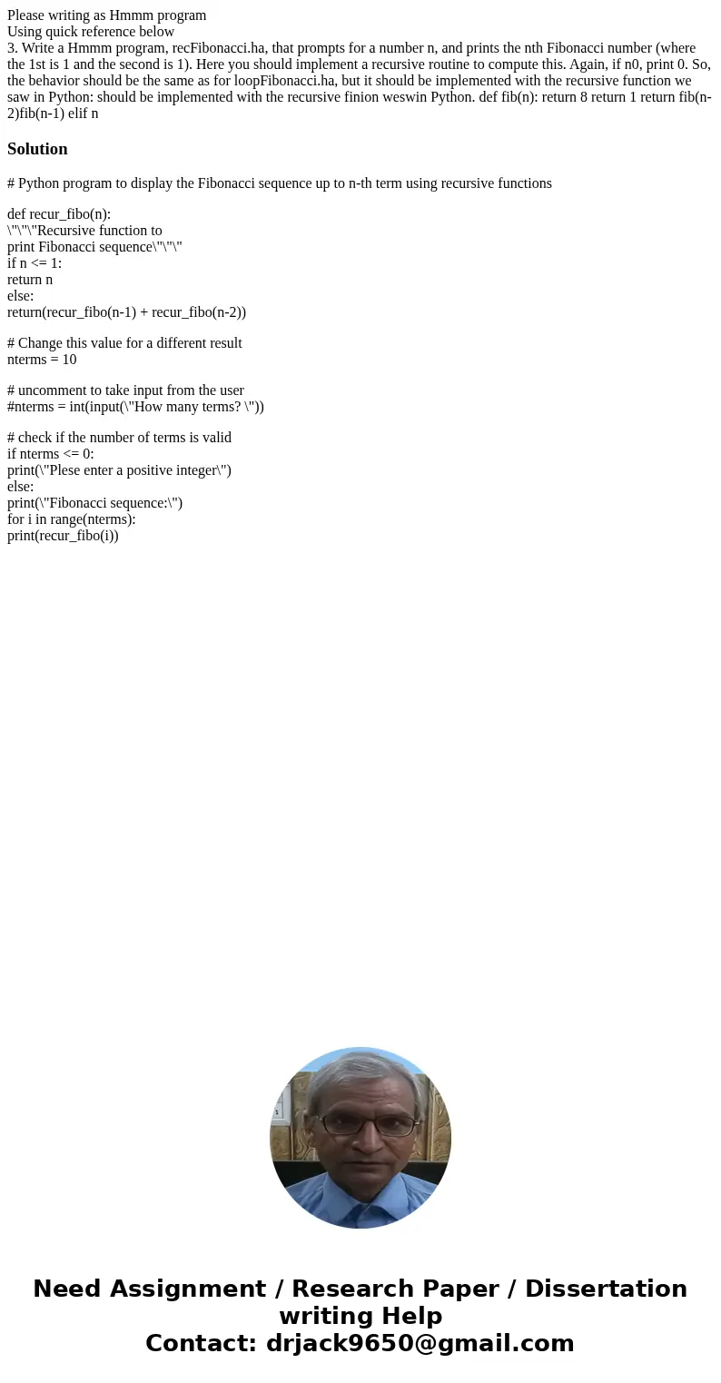 Please writing as Hmmm program Using quick reference below 3. Write a Hmmm program, recFibonacci.ha, that prompts for a number n, and prints the nth Fibonacci n Please writing as Hmmm program Using quick reference below 3. Write a Hmmm program, recFibonacci.ha, that prompts for a number n, and prints the nth Fibonacci n