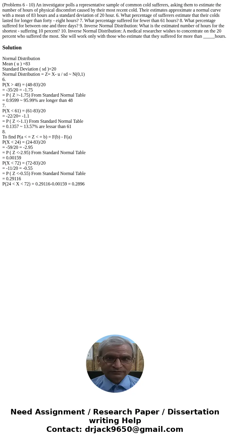 (Problems 6 - 10) An investigator polls a representative sample of common cold sufferers, asking them to estimate the number of hours of physical discomfort ca  (Problems 6 - 10) An investigator polls a representative sample of common cold sufferers, asking them to estimate the number of hours of physical discomfort ca