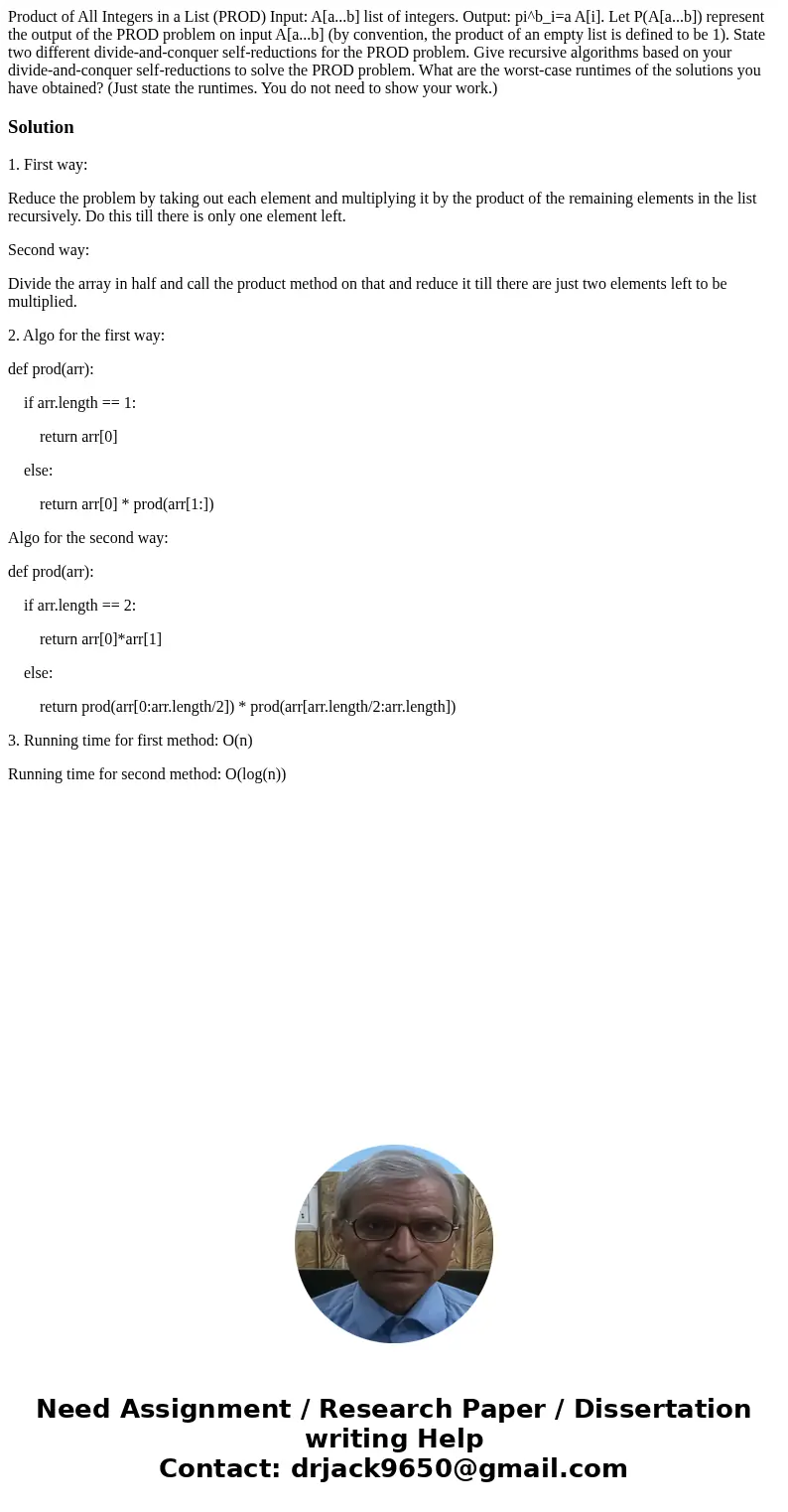  Product of All Integers in a List (PROD) Input: A[a...b] list of integers. Output: pi^b_i=a A[i]. Let P(A[a...b]) represent the output of the PROD problem on i
