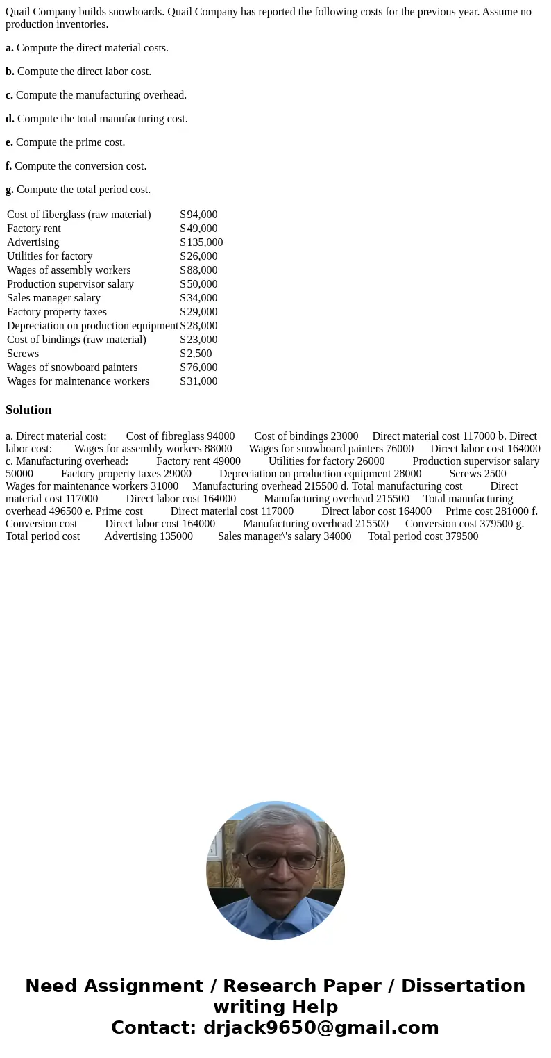 Quail Company builds snowboards. Quail Company has reported the following costs for the previous year. Assume no production inventories. a. Compute the direct m Quail Company builds snowboards. Quail Company has reported the following costs for the previous year. Assume no production inventories. a. Compute the direct m