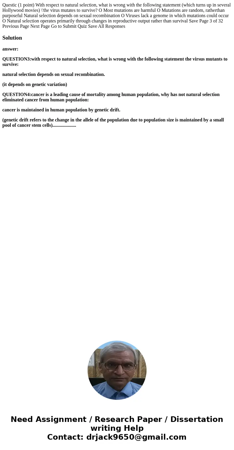 Questic (1 point) With respect to natural selection, what is wrong with the following statement (which turns up in several Hollywood movies) \'the virus mutate  Questic (1 point) With respect to natural selection, what is wrong with the following statement (which turns up in several Hollywood movies) \'the virus mutate