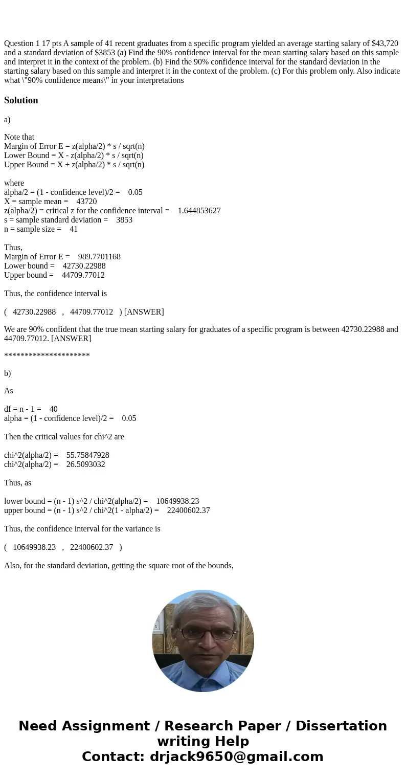  Question 1 17 pts A sample of 41 recent graduates from a specific program yielded an average starting salary of $43,720 and a standard deviation of $3853 (a) F