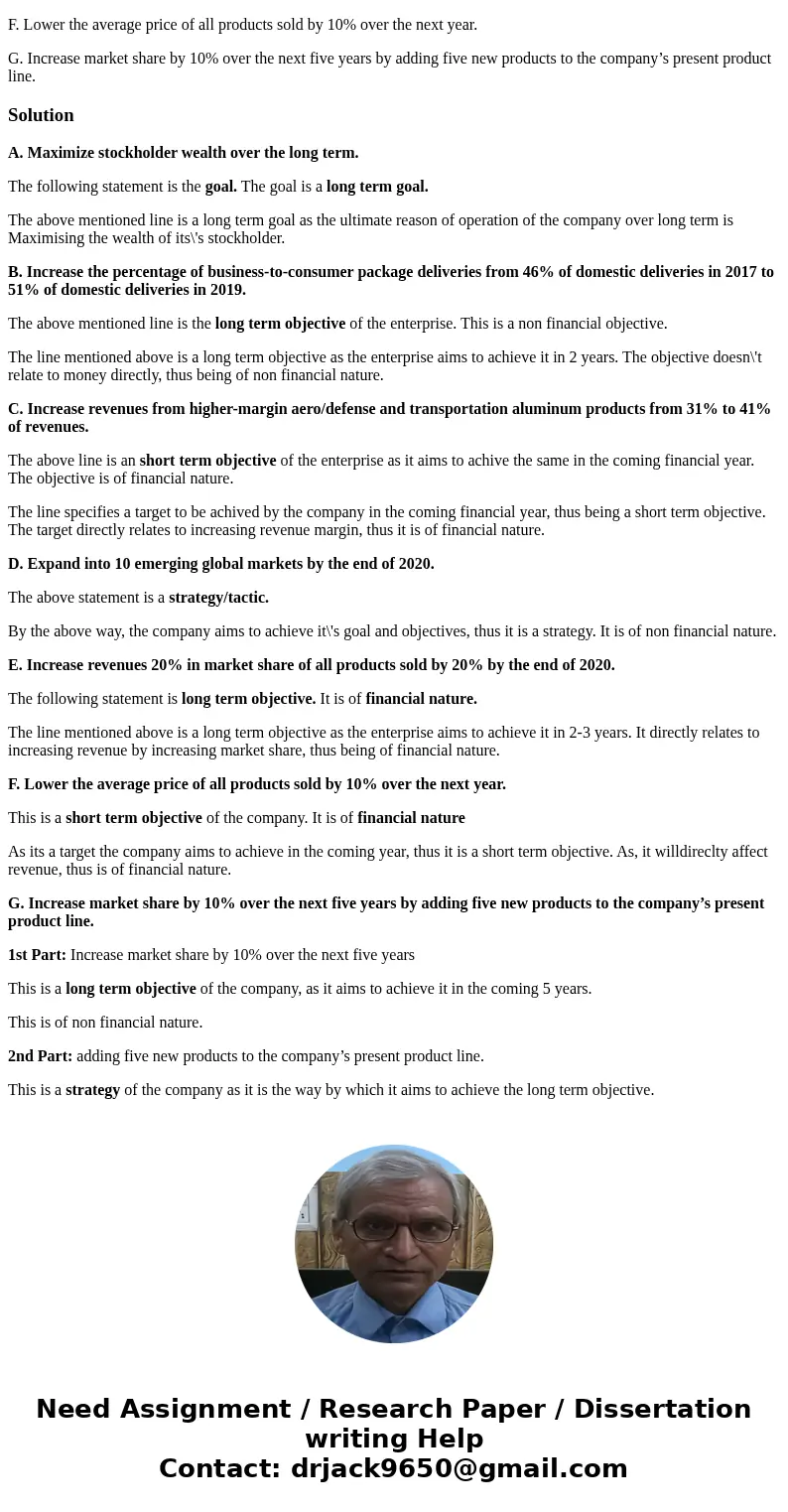 Question 1 Classify the following statements as goals, objectives, or strategies/tactics. If the statement is part goal or objective and part strategy/tactic, s