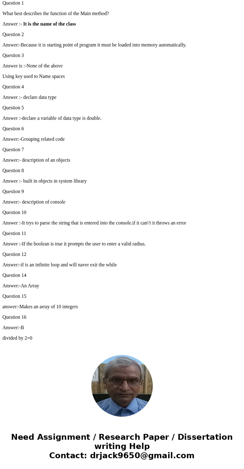 Question 1 What best describes the function of the Main method? Question 2 Why is the Main method \ Question 1 What best describes the function of the Main method? Question 2 Why is the Main method \