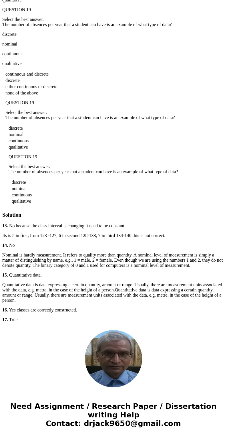 QUESTION 13 The following is a frequency distribution. Are the classes correctly constructed? If no, explain why not (you might have more than one reason). Clas QUESTION 13 The following is a frequency distribution. Are the classes correctly constructed? If no, explain why not (you might have more than one reason). Clas