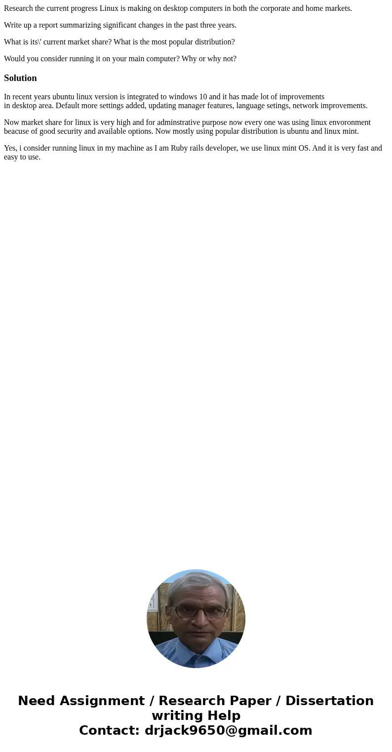 Research the current progress Linux is making on desktop computers in both the corporate and home markets. Write up a report summarizing significant changes in 