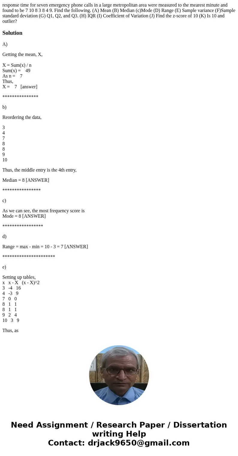 response time for seven emergency phone calls in a large metropolitan area were measured to the mearest minute and found to be 7 10 8 3 8 4 9. Find the followin response time for seven emergency phone calls in a large metropolitan area were measured to the mearest minute and found to be 7 10 8 3 8 4 9. Find the followin